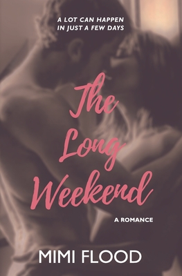 The Long Weekend By Mimi Flood Cover Image
