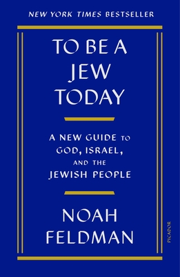 To Be a Jew Today: A New Guide to God, Israel, and the Jewish People Cover Image