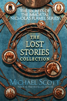 The Secrets of the Immortal Nicholas Flamel: The Lost Stories Collection By Michael Scott Cover Image