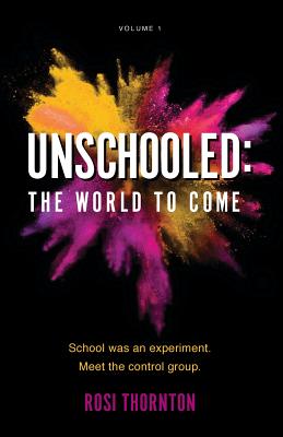 Cover for Unschooled: The World to Come
