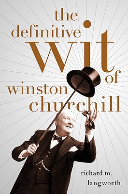 Cover for The Definitive Wit of Winston Churchill