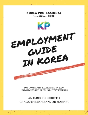 Employment Guide in Korea By Korea Professional Cover Image