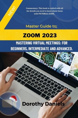 Zoom: Mastering Virtual Meetings: A comprehensive guide to using Zoom. Cover Image