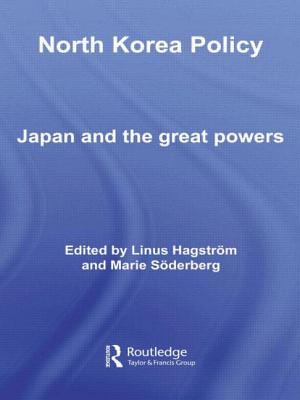 North Korea Policy: Japan and the Great Powers (European Institute of Japanese Studies East Asian Economics) Cover Image