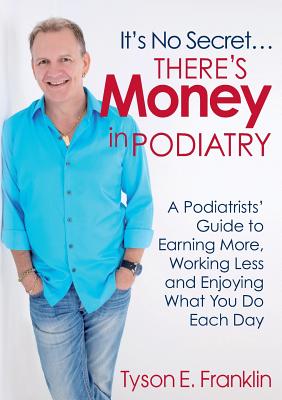 It's No Secret...There's Money in Podiatry Cover Image