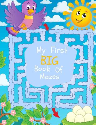 My First Big Book of Mazes: Maze Puzzles for Kids: Big Book Of Mazes for KIds Ages 4-8 (Activity Books for Kids) By Busy Hands Books Cover Image