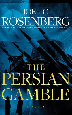 The Persian Gamble By Joel C. Rosenberg, Adam Grupper (Read by) Cover Image