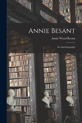 Annie Besant: An Autobiography Cover Image