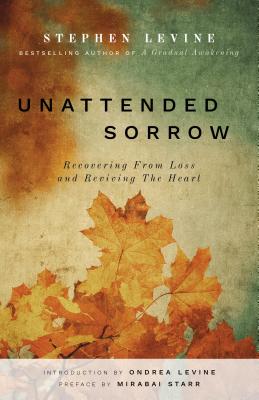 Unattended Sorrow: Recovering from Loss and Reviving the Heart Cover Image