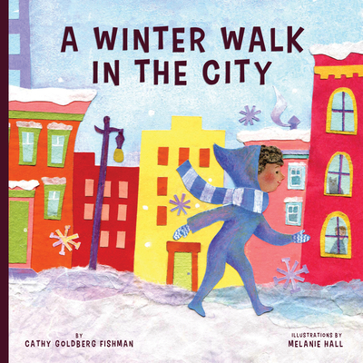 Winter Walk in the City By Cathy Goldberg Fishman, Melanie Hall (Illustrator) Cover Image