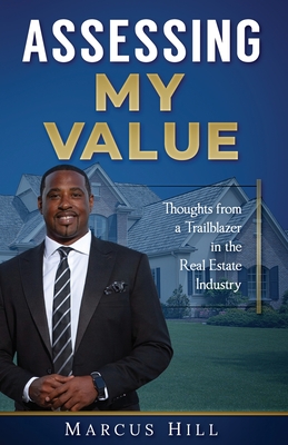 Assessing My Value: Thoughts from a Trailblazer in the Real Estate Industry:: Thoughts from a Trailblazer in the Real Estate Industry Cover Image