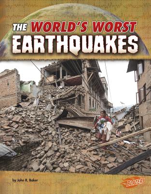The World's Worst Earthquakes (World's Worst Natural Disasters) Cover Image
