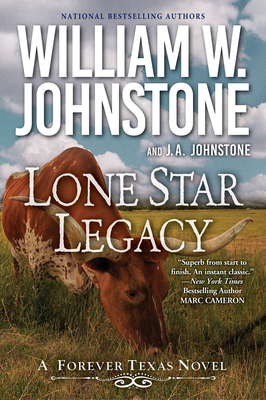 Lone Star Legacy: A New Historical Texas Western (A Forever Texas Novel #2) By William W. Johnstone, J.A. Johnstone Cover Image