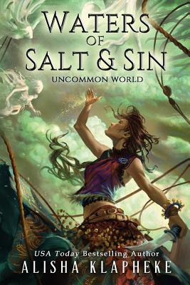 Waters of Salt and Sin (Uncommon World #1) By Alisha Klapheke Cover Image