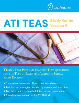 ATI TEAS Study Guide Version 6: TEAS 6 Test Prep and Practice Test Questions for the Test of Essential Academic Skills, Sixth Edition Cover Image