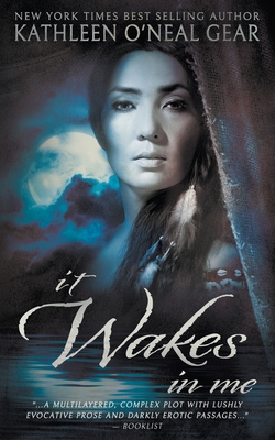 It Wakes In Me: A Prehistoric Romance By Kathleen O'Neal Gear Cover Image
