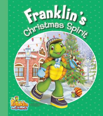 Franklin's Christmas Spirit (Franklin and Friends)