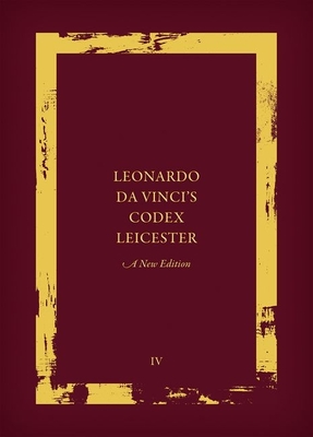 Leonardo Da Vinci's Codex Leicester: A New Edition: Volume IV: Paraphrase and Commentary Cover Image