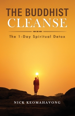 The Buddhist Cleanse: The 1-Day Spiritual Detox By Nick Keomahavong Cover Image