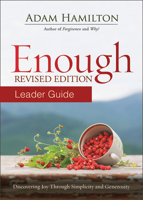 Enough Leader Guide Revised Edition: Discovering Joy Through Simplicity and Generosity Cover Image