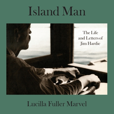 Island Man: The Life and Letters of Jim Hardie Cover Image