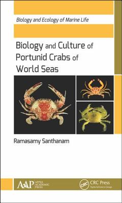 Biology and Culture of Portunid Crabs of World Seas: Biology and Ecology of Marine Life By Ramasamy Santhanam Cover Image