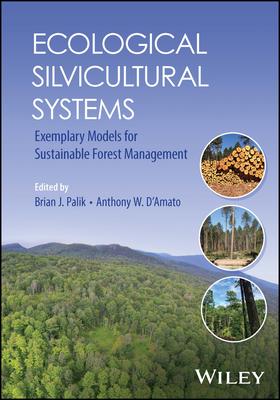 Cover for Ecological Silvicultural Systems: Exemplary Models for Sustainable Forest Management