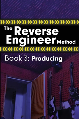 The Reverse Engineer Method: Book 3: Producing Cover Image