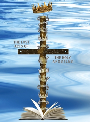 The Lost Acts of the Holy Apostles Cover Image