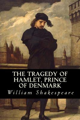 The tragedy of Hamlet, Prince of Denmark