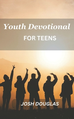 Youth Devotional For Teens: A Journey Of Self-Discovery And Spiritual Enlightenment For Young Adults Cover Image