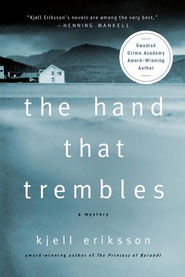 The Hand That Trembles: A Mystery (Ann Lindell Mysteries #4) By Kjell Eriksson, Ebba Segerberg (Translated by) Cover Image