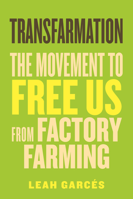 Transfarmation: The Movement to Free Us from Factory Farming Cover Image