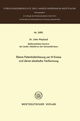 Ebene Potentialströmung Um N Kreise Und Deren Elastische Verformung (Forschungsberichte Des Landes Nordrhein-Westfalen #2490) By Jutta Weyland Cover Image