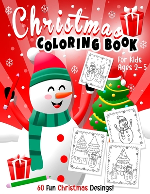 Christmas Coloring Book for Kids Ages 2-5: My Big Christmas Coloring Book  for Toddlers and Kids 2 + - 60 Fun & Simple Christmas Designs for Kids,  Todd (Paperback)