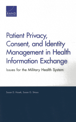 Patient Privacy, Consent, and Identity Management in Health Information Exchange: Issues for the Military Health System Cover Image