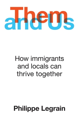 Them and Us: How immigrants and locals can thrive together Cover Image