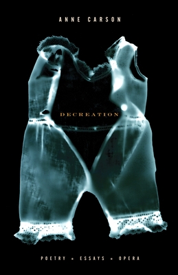 Decreation: Poetry, Essays, Opera (Vintage Contemporaries) Cover Image