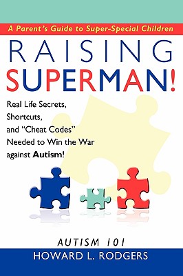 Raising Superman!: Autism 101 By Howard L. Rodgers Cover Image