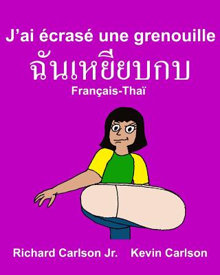 J'ai écrasé une grenouille: Livre d'images pour enfants Français-Thaï (Édition bilingue) Cover Image
