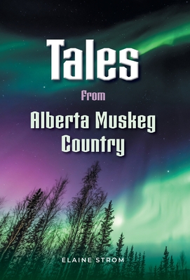 Tales from Alberta Muskeg Country Cover Image