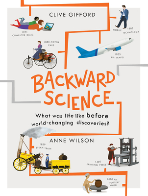 Backward Science: What was life like before world-changing discoveries? Cover Image