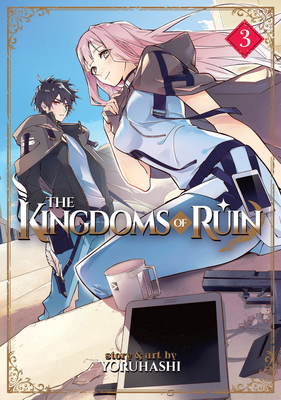 The Kingdoms of Ruin Vol. 3 By Yoruhashi Cover Image