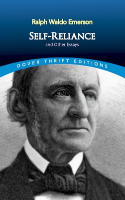 Self-Reliance, and Other Essays (Dover Thrift Editions: Philosophy)