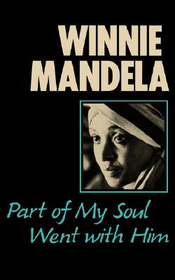Part of My Soul Went with Him By Winnie Mandela, Anne Benjamin (Editor), Mary Benson (Adapted by) Cover Image