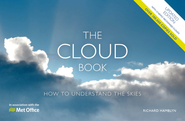 The Met Office Cloud Book - Updated Edition: How to Understand the Skies By The Met Office (Other), Richard Hamblyn Cover Image