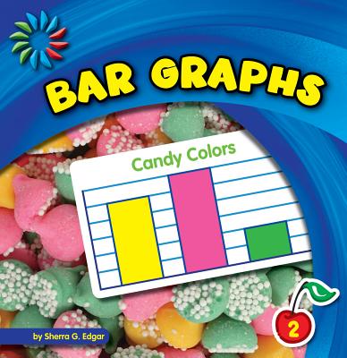 Bar Graphs (21st Century Basic Skills Library: Let's Make Graphs) By Sherra G. Edgar Cover Image