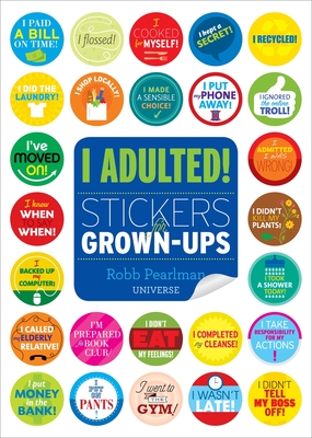 I Adulted!: Stickers for Grown-Ups By Robb Pearlman Cover Image