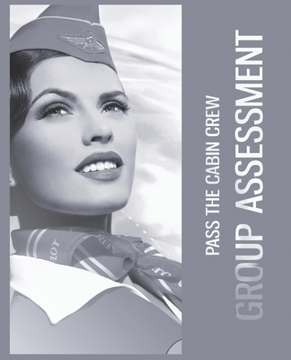 How to pass the flight attendant group assessment By Kate Calvin Cover Image