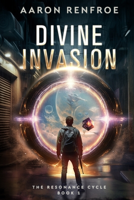 Divine Invasion: The Resonance Cycle, Book 1 [Isekai, LitRPG] Cover Image